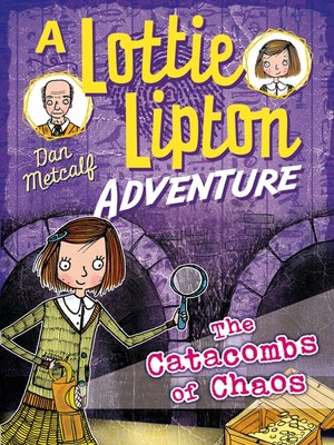 cover image of The Catacombs of Chaos a Lottie Lipton Adventure